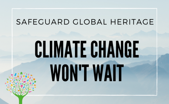 Poster with the words Climate Change Won't Wait highlighting the need to protect our cultural heritage from climate change events.